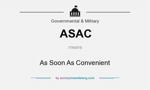 What does ASAC mean? It stands for As Soon As Convenient