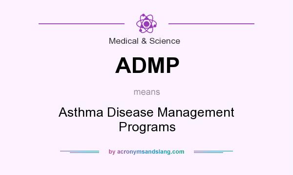 What does ADMP mean? It stands for Asthma Disease Management Programs