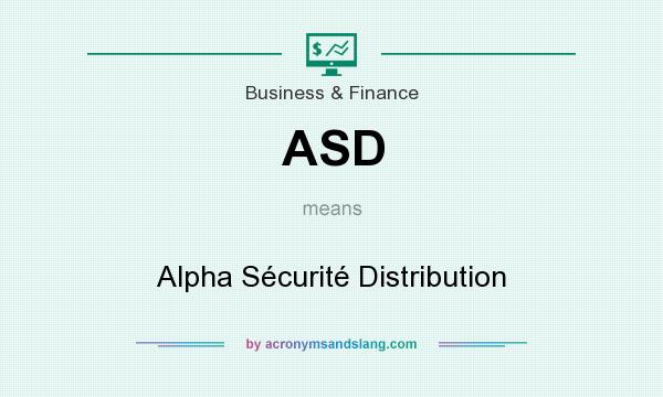 What does ASD mean? It stands for Alpha Sécurité Distribution