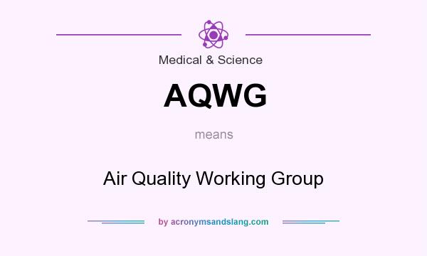 What does AQWG mean? It stands for Air Quality Working Group