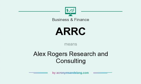 What does ARRC mean? It stands for Alex Rogers Research and Consulting