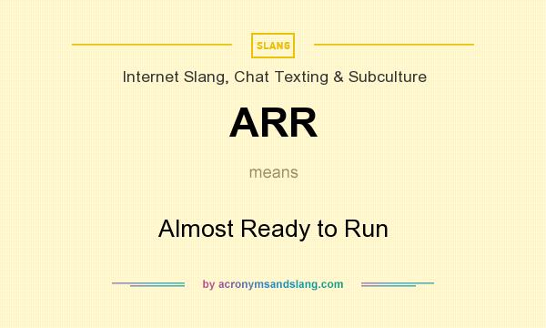 What does ARR mean? It stands for Almost Ready to Run