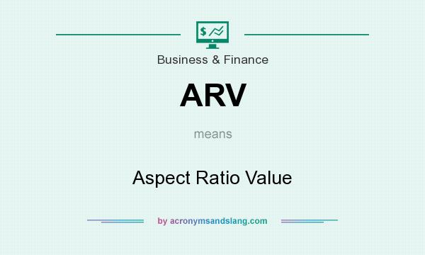 What does ARV mean? It stands for Aspect Ratio Value