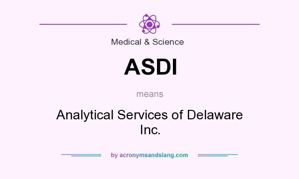What does ASDI mean? It stands for Analytical Services of Delaware Inc.