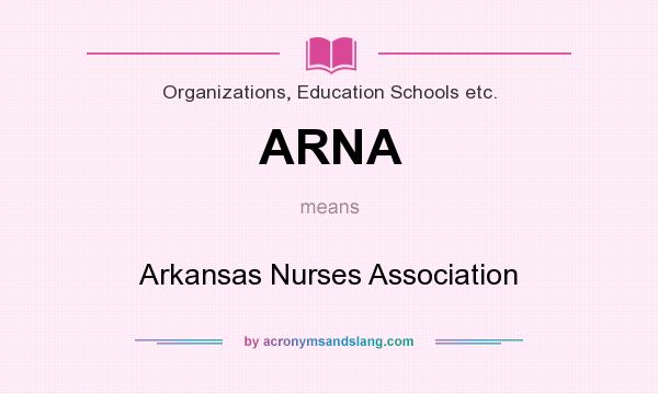 What does ARNA mean? It stands for Arkansas Nurses Association