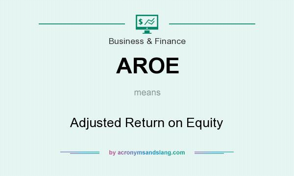 What does AROE mean? It stands for Adjusted Return on Equity