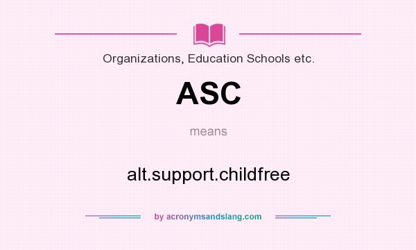 What does ASC mean? It stands for alt.support.childfree