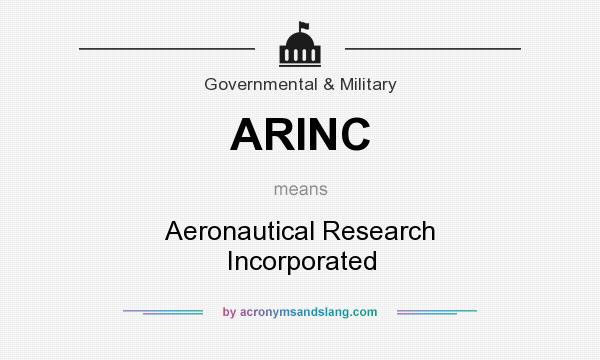 What does ARINC mean? It stands for Aeronautical Research Incorporated