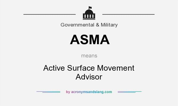 What does ASMA mean? It stands for Active Surface Movement Advisor