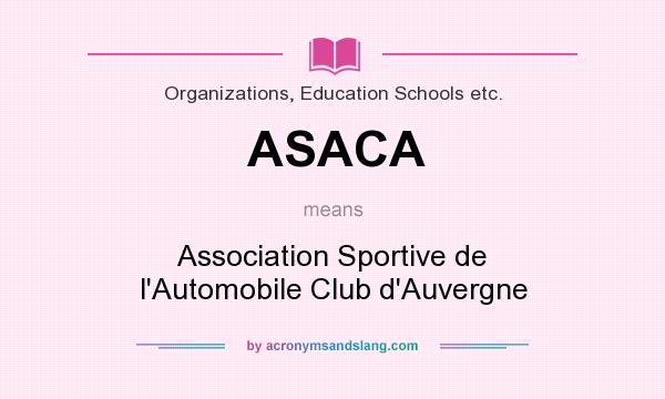 What does ASACA mean? It stands for Association Sportive de l`Automobile Club d`Auvergne