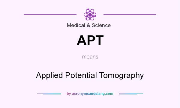 What does APT mean? It stands for Applied Potential Tomography