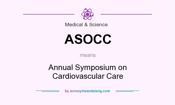 What does ASOCC mean? It stands for Annual Symposium on Cardiovascular Care