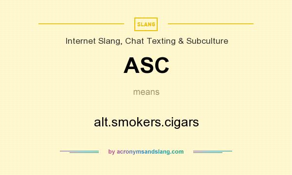 What does ASC mean? It stands for alt.smokers.cigars