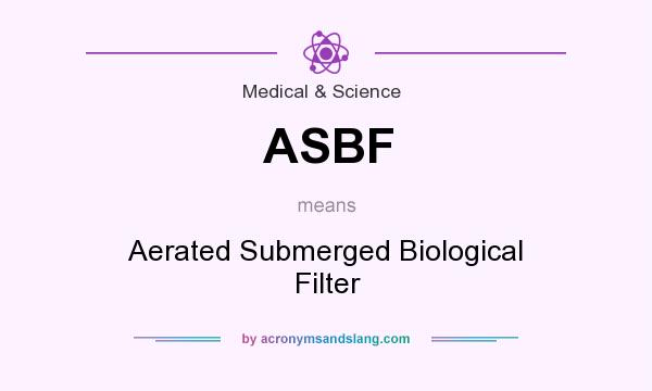 What does ASBF mean? It stands for Aerated Submerged Biological Filter