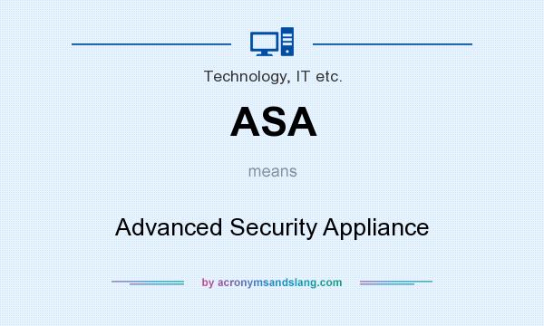 What does ASA mean? It stands for Advanced Security Appliance