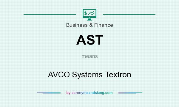 What does AST mean? It stands for AVCO Systems Textron