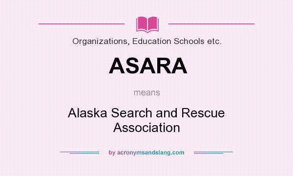 What does ASARA mean? It stands for Alaska Search and Rescue Association