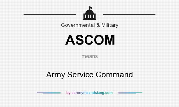 What does ASCOM mean? It stands for Army Service Command