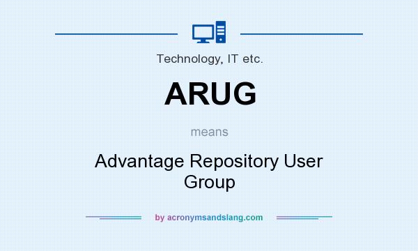 What does ARUG mean? It stands for Advantage Repository User Group