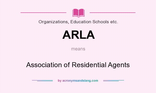 What does ARLA mean? It stands for Association of Residential Agents