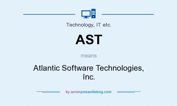 What does AST mean? It stands for Atlantic Software Technologies, Inc.