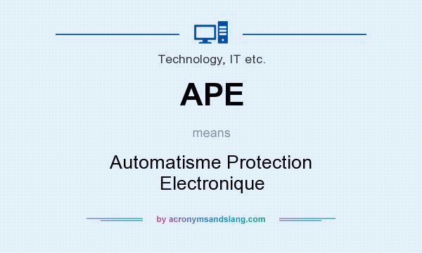 What does APE mean? It stands for Automatisme Protection Electronique