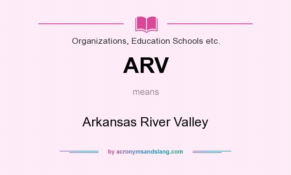 What does ARV mean? It stands for Arkansas River Valley