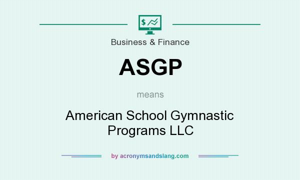 What does ASGP mean? It stands for American School Gymnastic Programs LLC