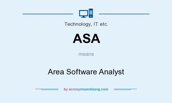 What does ASA mean? It stands for Area Software Analyst