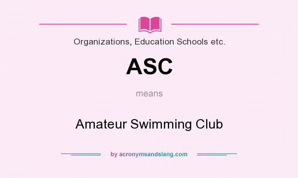 What does ASC mean? It stands for Amateur Swimming Club