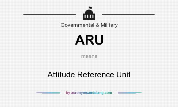 What does ARU mean? It stands for Attitude Reference Unit