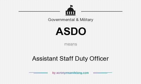 What does ASDO mean? It stands for Assistant Staff Duty Officer