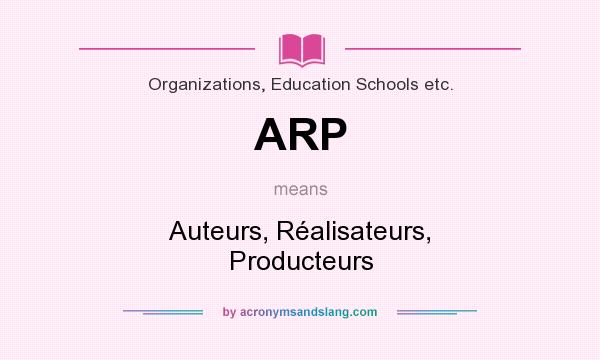 What does ARP mean? It stands for Auteurs, Réalisateurs, Producteurs
