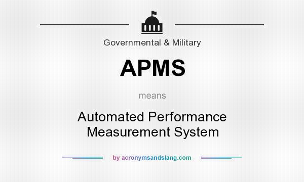 What does APMS mean? It stands for Automated Performance Measurement System