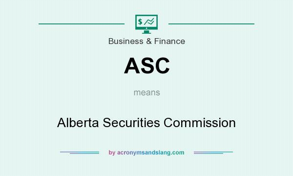 What does ASC mean? It stands for Alberta Securities Commission