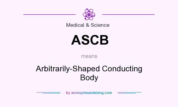What does ASCB mean? It stands for Arbitrarily-Shaped Conducting Body