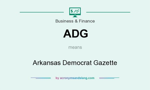 What does ADG mean? It stands for Arkansas Democrat Gazette