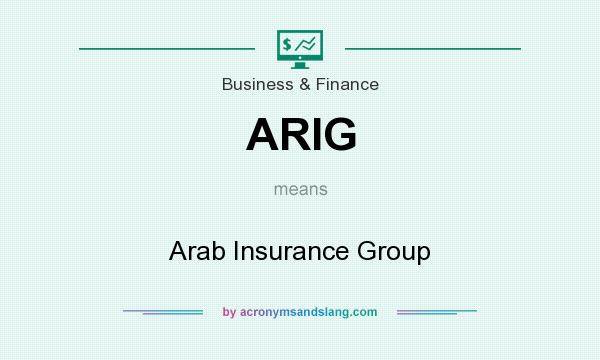 What does ARIG mean? It stands for Arab Insurance Group