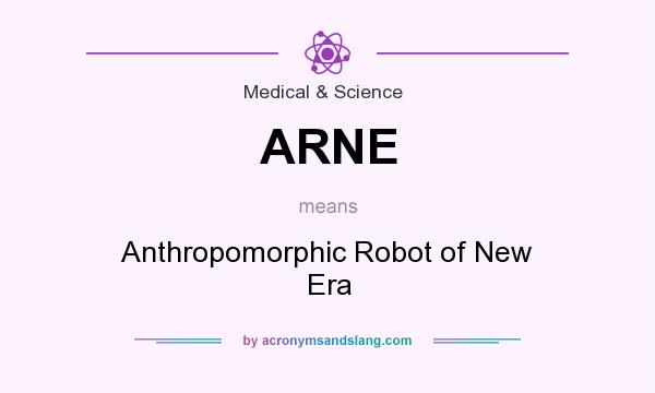 What does ARNE mean? It stands for Anthropomorphic Robot of New Era