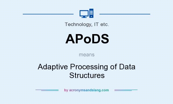 What does APoDS mean? It stands for Adaptive Processing of Data Structures