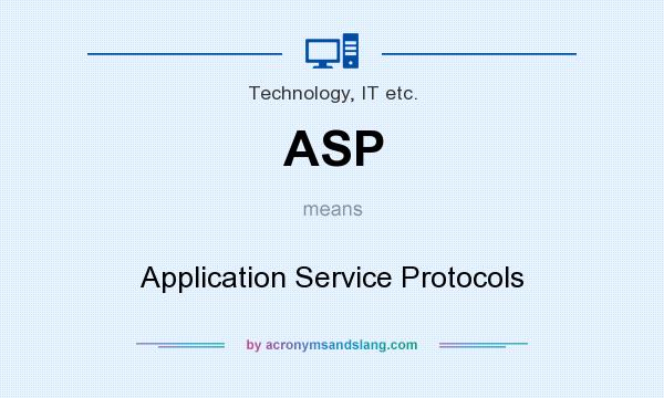 What does ASP mean? It stands for Application Service Protocols