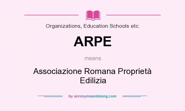 What does ARPE mean? It stands for Associazione Romana Proprietà Edilizia