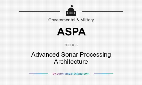 What does ASPA mean? It stands for Advanced Sonar Processing Architecture