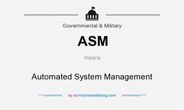 What does ASM mean? It stands for Automated System Management