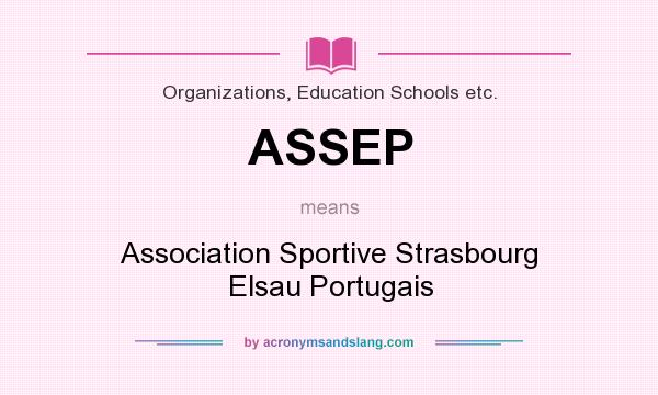 What does ASSEP mean? It stands for Association Sportive Strasbourg Elsau Portugais