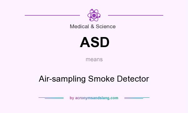 What does ASD mean? It stands for Air-sampling Smoke Detector