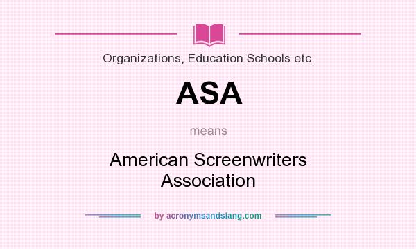 What does ASA mean? It stands for American Screenwriters Association