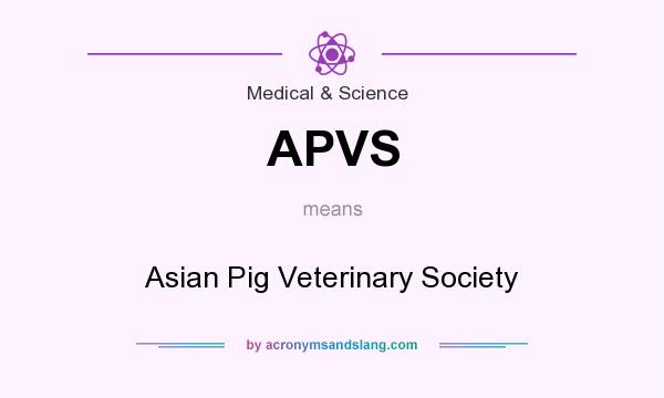 What does APVS mean? It stands for Asian Pig Veterinary Society