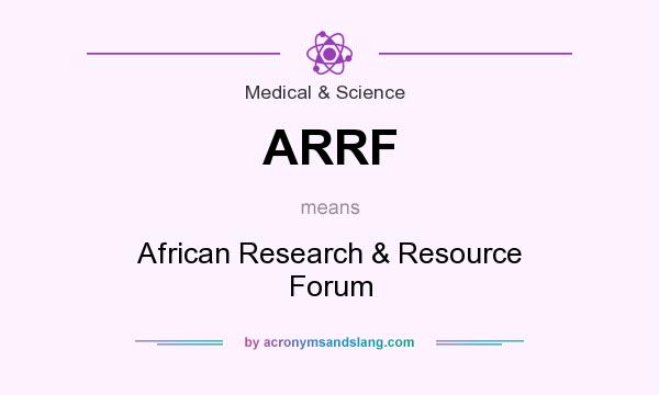 What does ARRF mean? It stands for African Research & Resource Forum