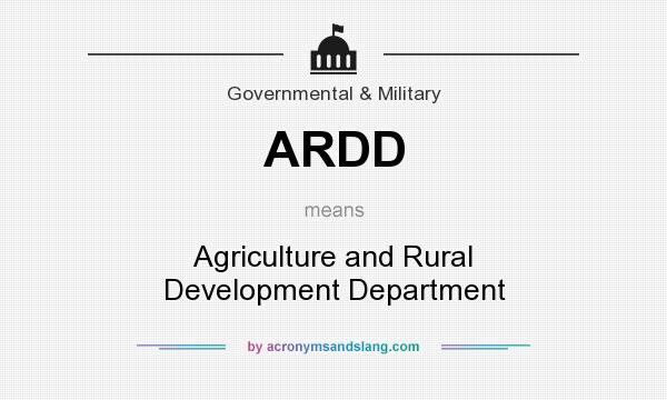What does ARDD mean? It stands for Agriculture and Rural Development Department